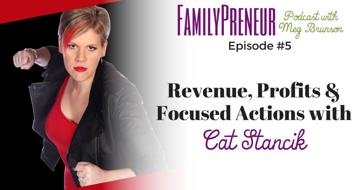 Revenue, Profits, and Focused Actions with Cat Stancik