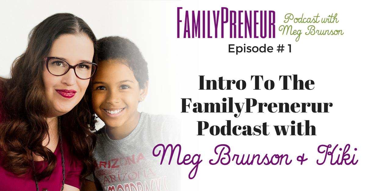 Intro To The FamilyPreneur Podcast