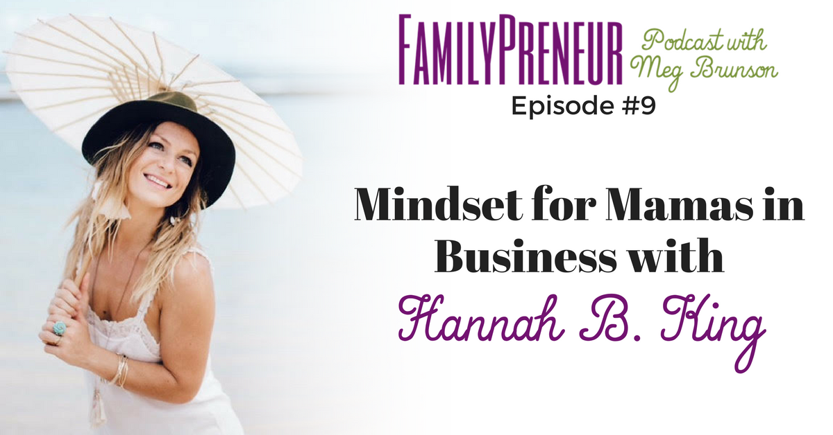 Mindset for Mamas in Business with Hannah B. King