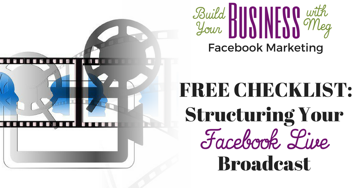 Easy To Follow 9-Steps for Structuring your Facebook Live Broadcast