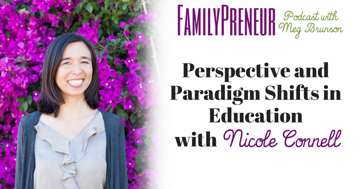 Perspective & Paradigm Shifts in Education with Nicole Connell