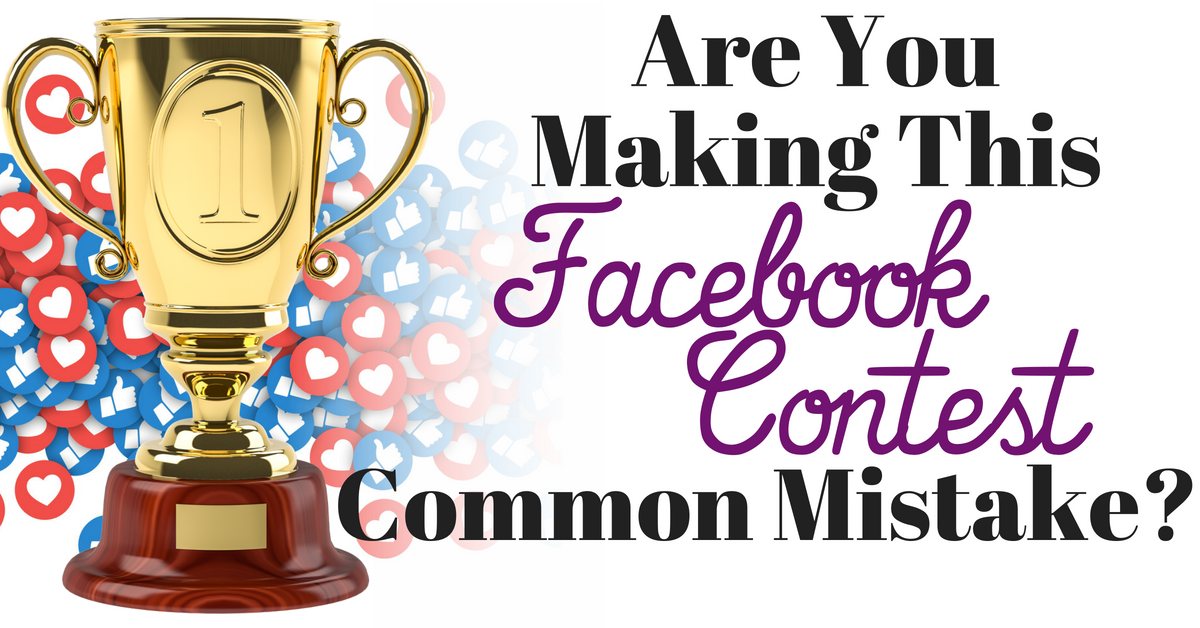 Facebook Contests: Are You Making This Common Mistake?