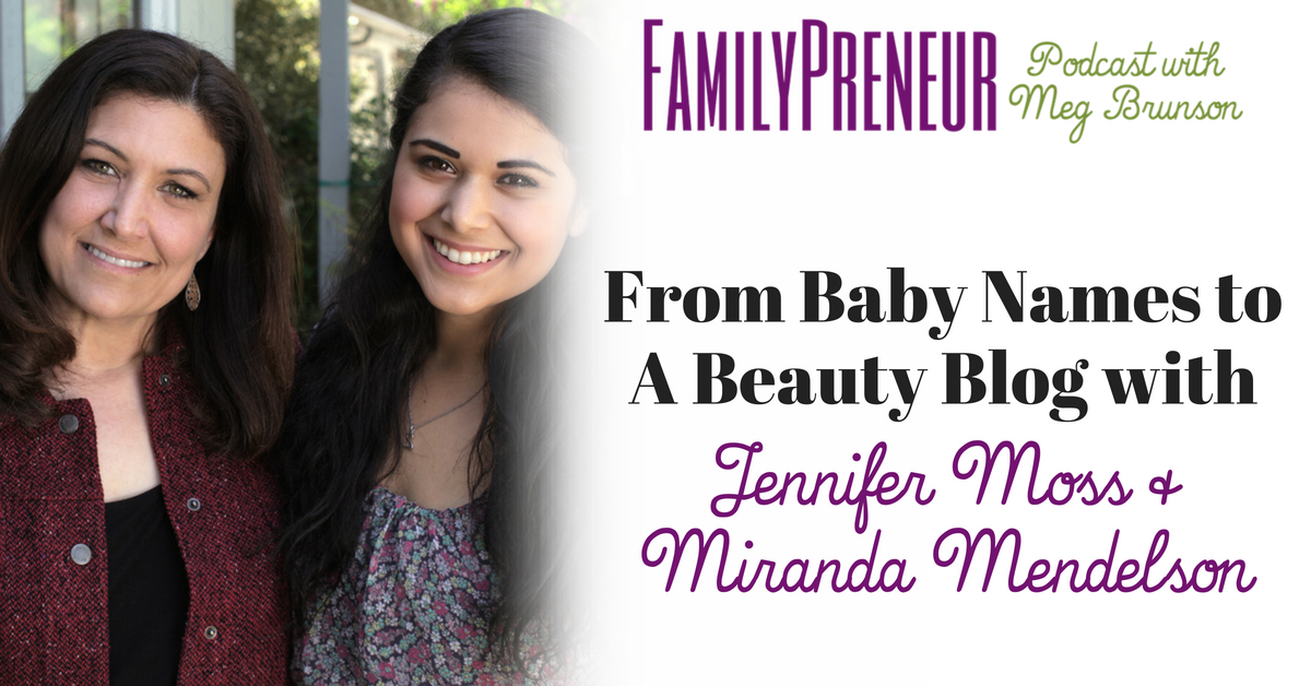 From Baby Names to a Beauty Blog with Jennifer Moss and Miranda Mendelson