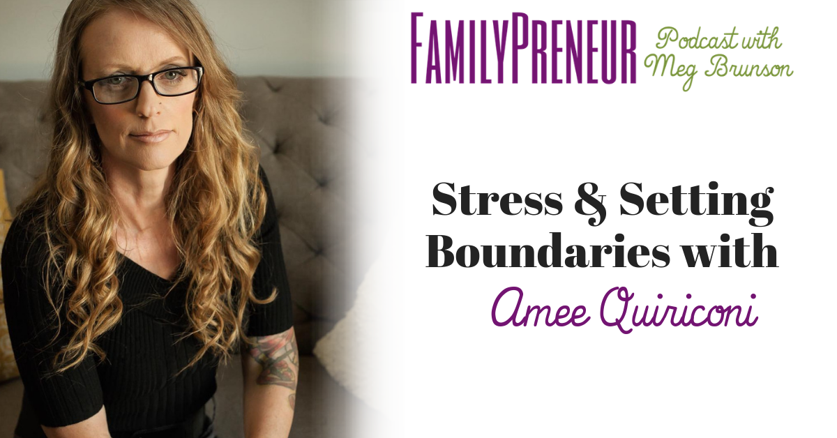 Stress & Setting Boundaries with Amee Quiriconi