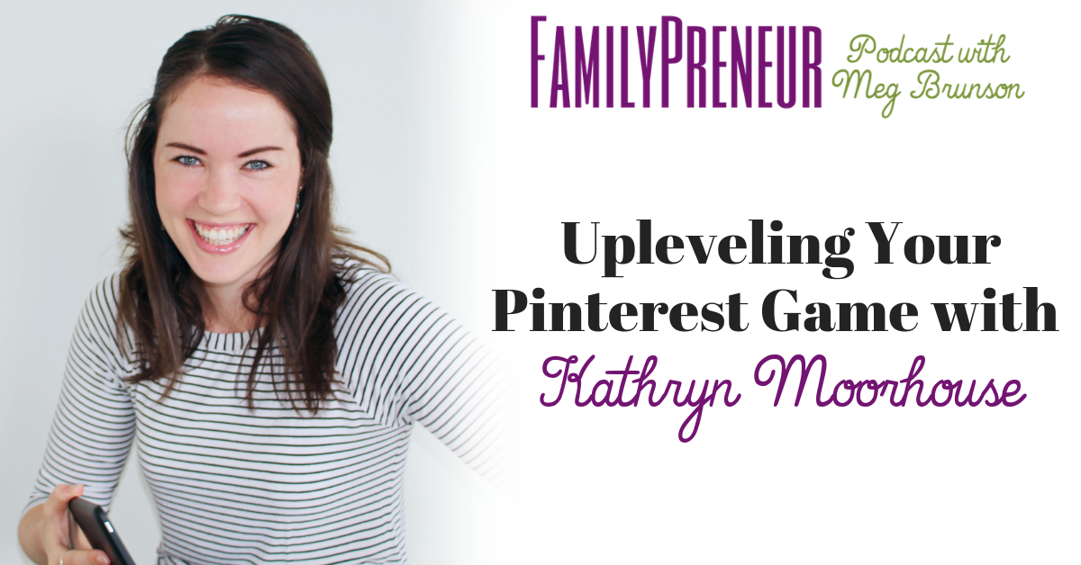 Upleveling Your Pinterest Game with Kathryn Moorhouse