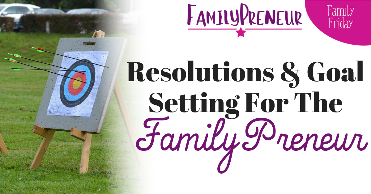 New Year Resolutions for the FamilyPreneur