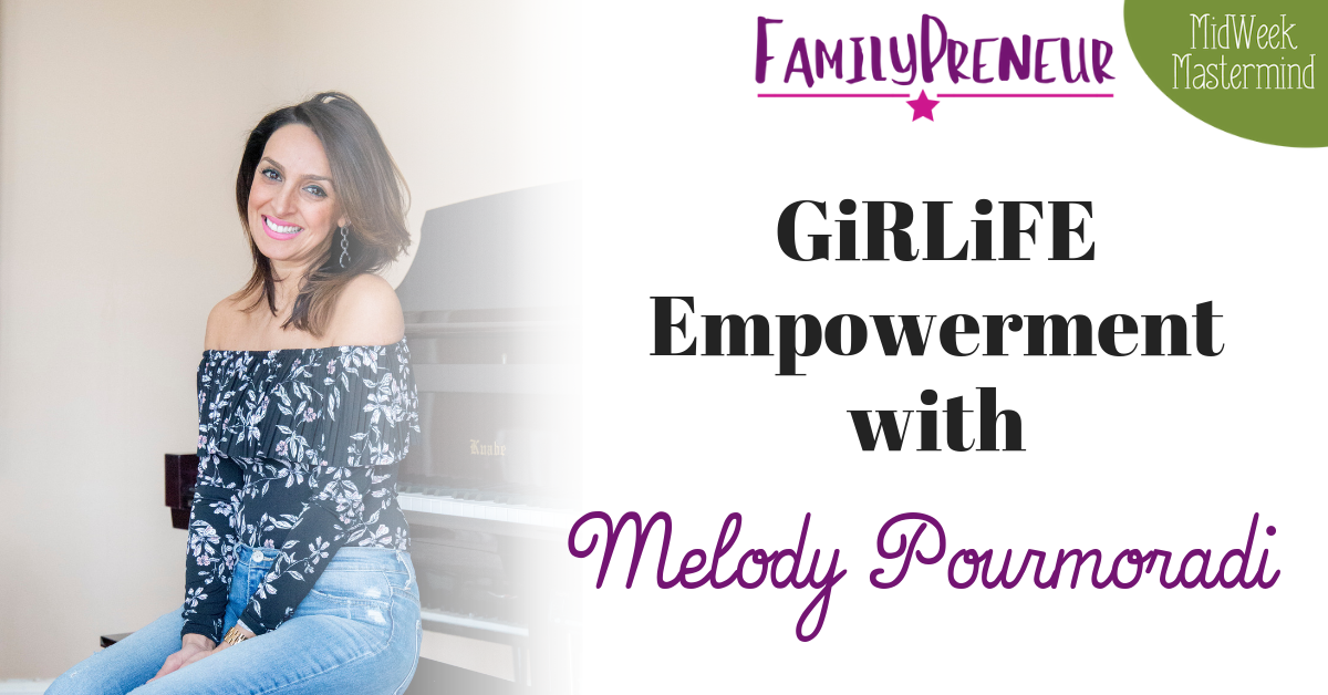 GiRLiFE Empowerment  With Melody Pourmoradi