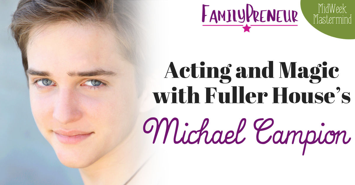 Acting and Magic with Fuller House’s Michael Campion