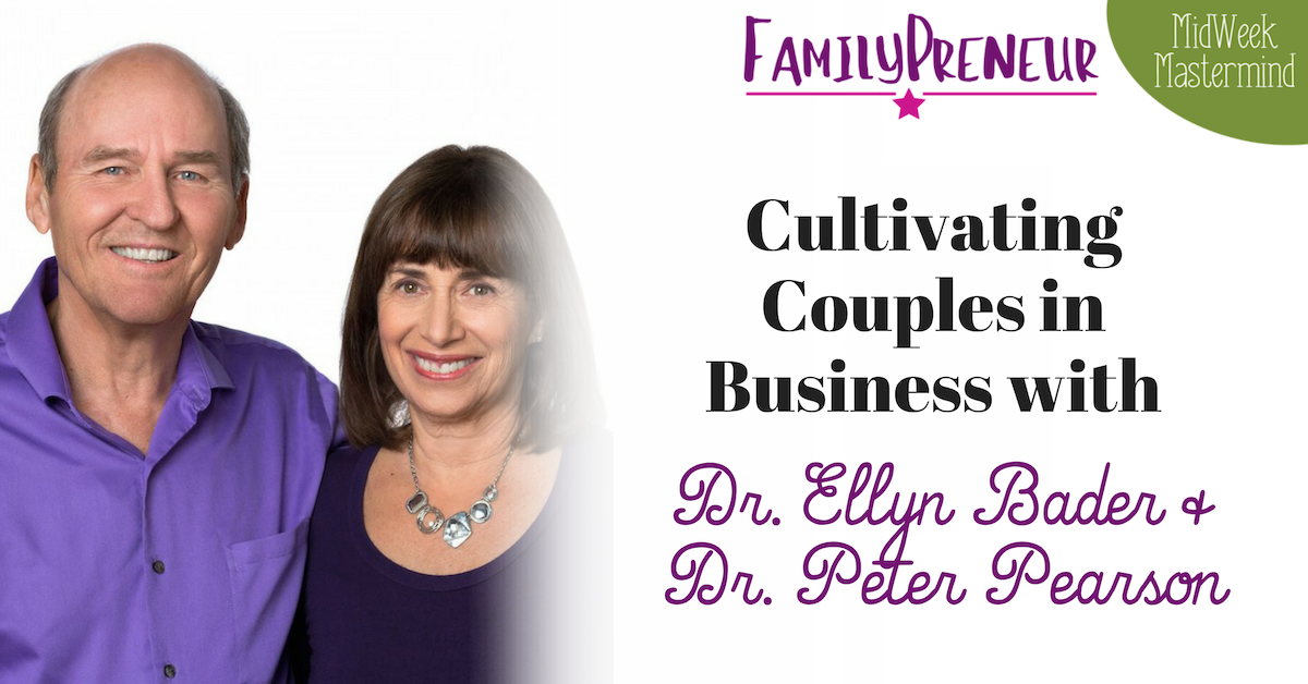 Cultivating Couples in Business with Dr. Ellyn Bader & Dr. Peter Pearson