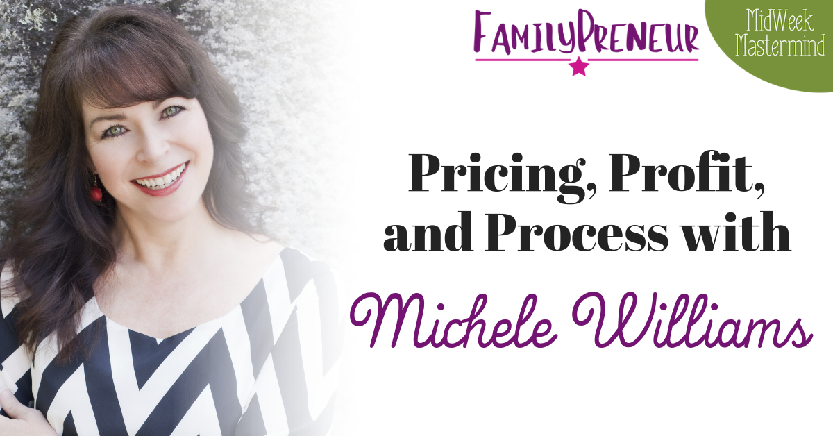 Pricing, Profit, and Process with Michele Williams