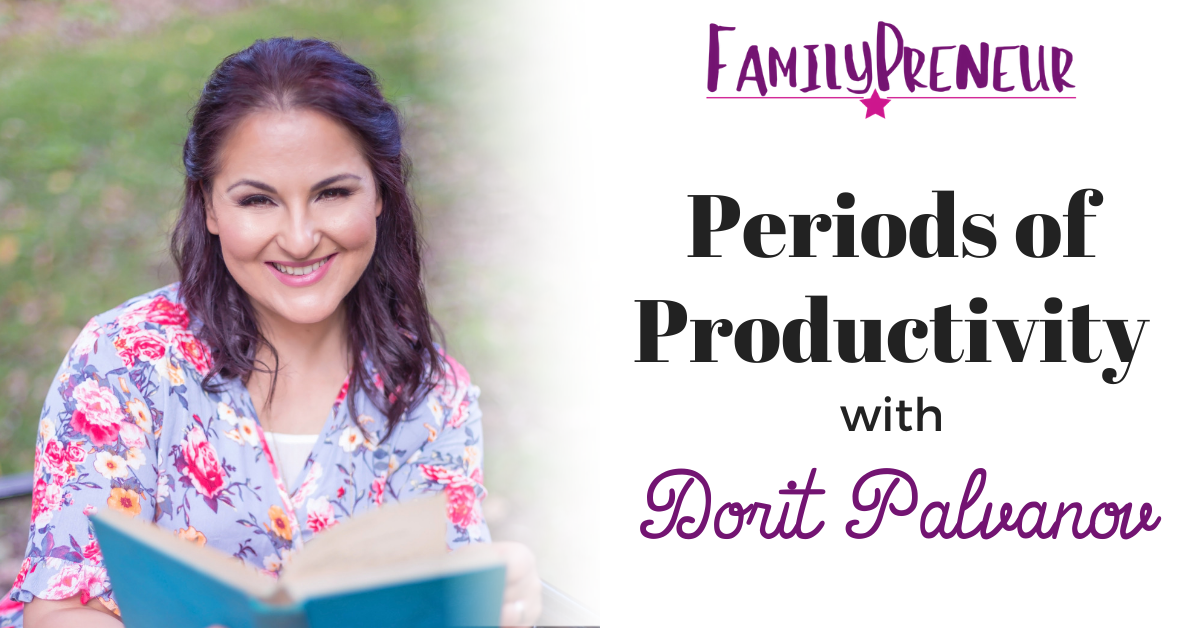 Periods of Productivity with Dorit Palvanov