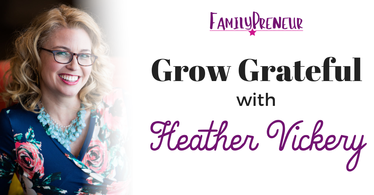 Grow Grateful with Heather Vickery