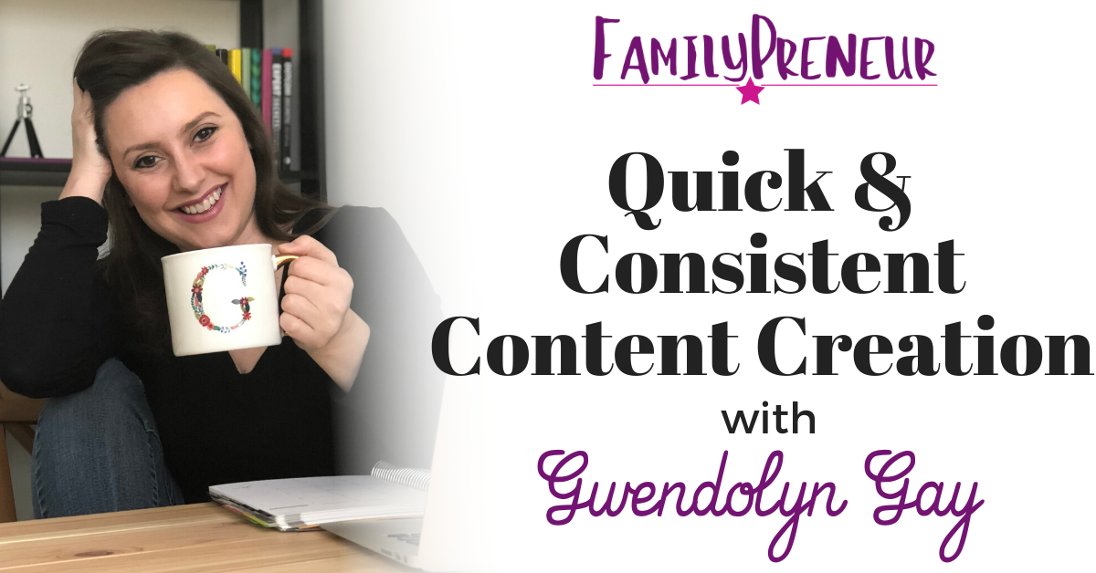 Quick & Consistent Content Creation with Gwendolyn Gay