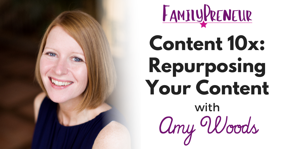 Content 10x: Repurposing Your Content with Amy Woods