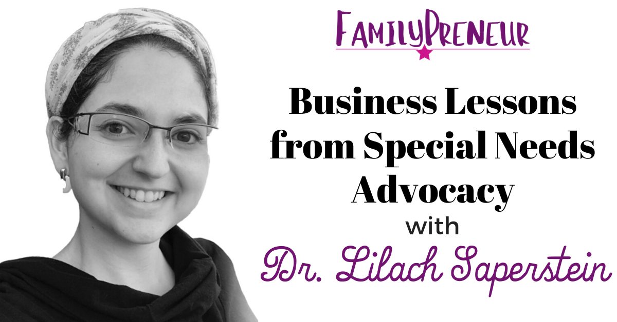 Business Lessons from Special Needs Advocacy with Dr. Lilach Saperstein