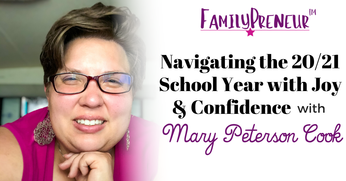 Navigating the 20-21 School Year with Joy & Confidence with Mary Peterson Cook