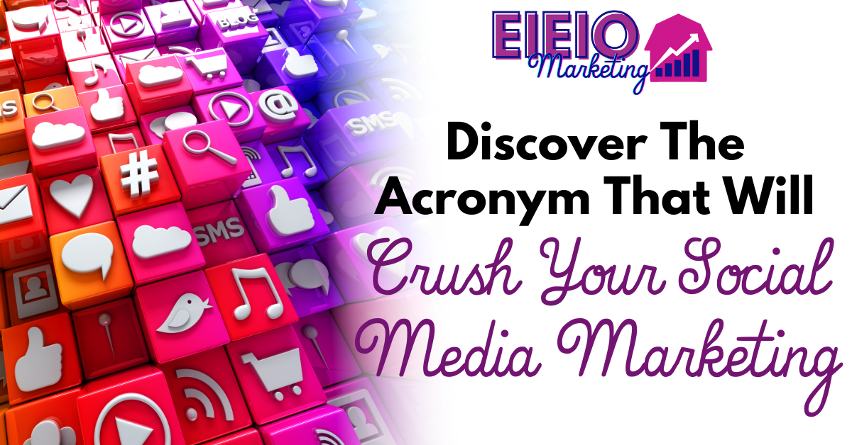Discover The Acronym That Will Crush your Social Media Marketing