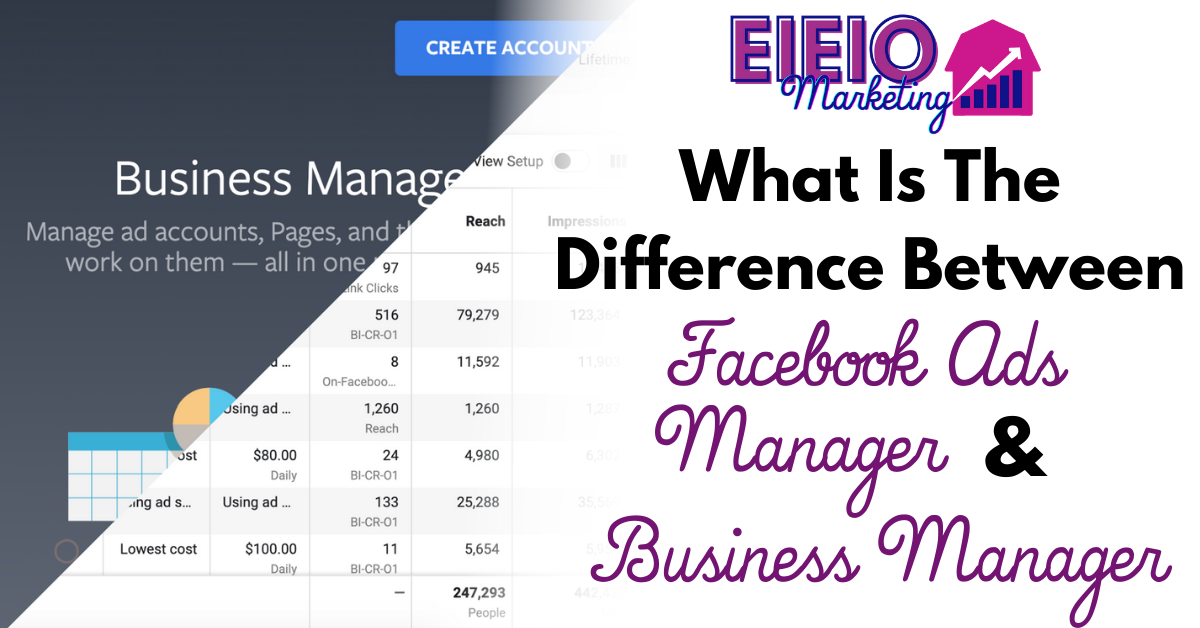 What Is The Difference Between Facebook Ads Manager And Business Manager
