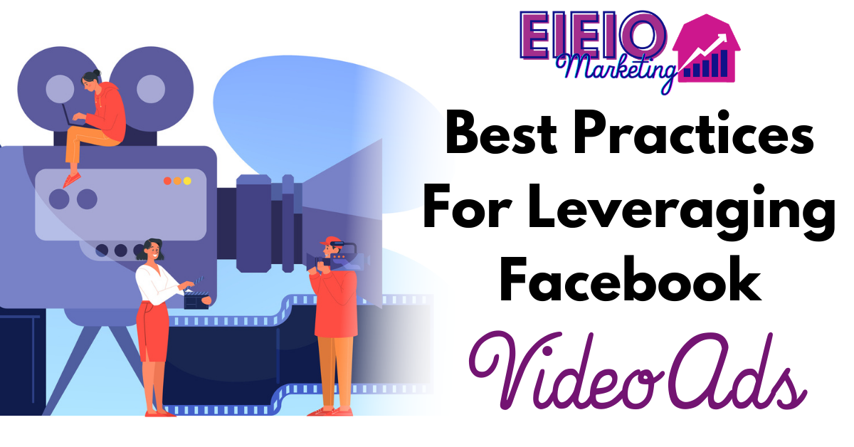 Best Practices For Leveraging Facebook Video Ads