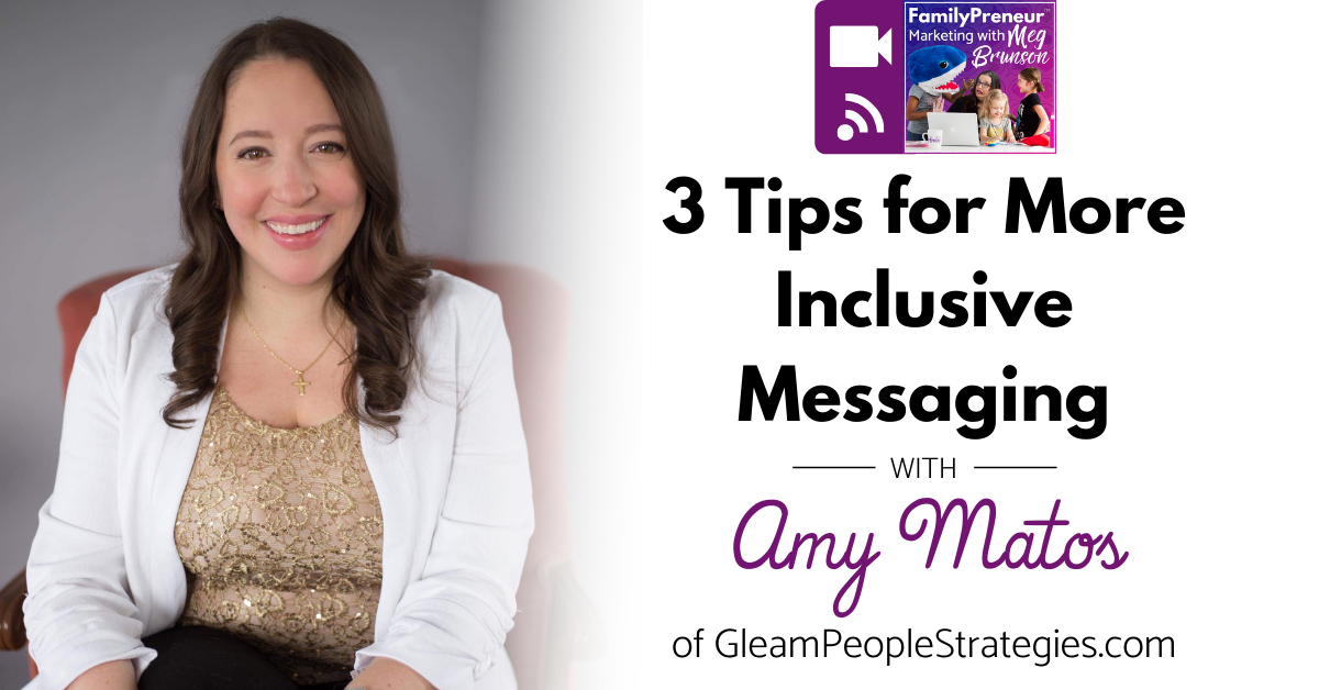 3 Tips for More Inclusive Messaging with Amy Matos