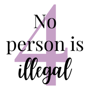 "No person is illegal" is written over a light purple number four.