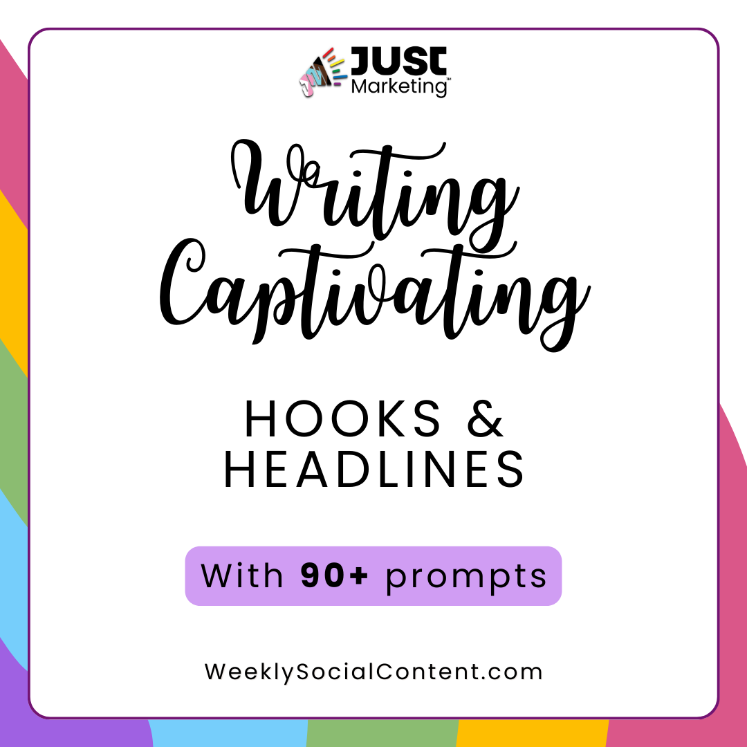 Write captivating hooks & headlines with 90+ prompts. Includes Just Marketing logo and url: WeeklySocialContent.com Background is pink, yellow, green, blue, and purple.