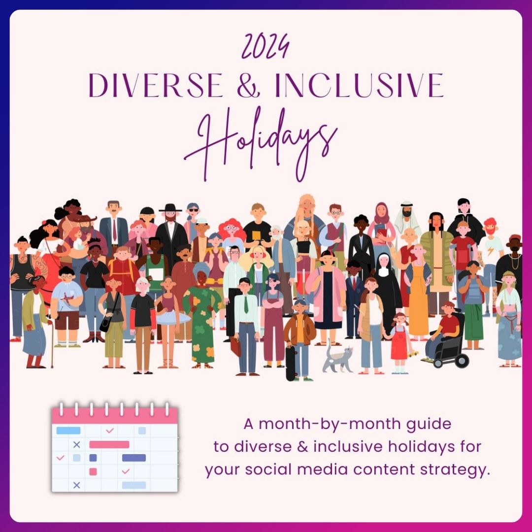An illustration of a diverse group of people in the focal point of the image. It features various races, genders, ages, cultures, and abilities. Text: "2024 Diverse and Inclusive Holidays: a month-by-month guide to diverse and inclusive holidays for your social media strategy."
