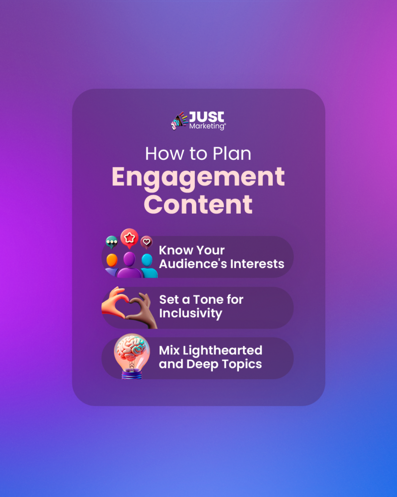 The heading reads 'How to Plan Engagement Content' in bold, light pink text. Below, three key planning steps are listed: 'Know Your Audience's Interests' with an icon of diverse people and engagement symbols, 'Set a Tone for Inclusivity' with a heart-hand gesture icon, and 'Mix Lighthearted and Deep Topics' with a brain lightbulb icon.