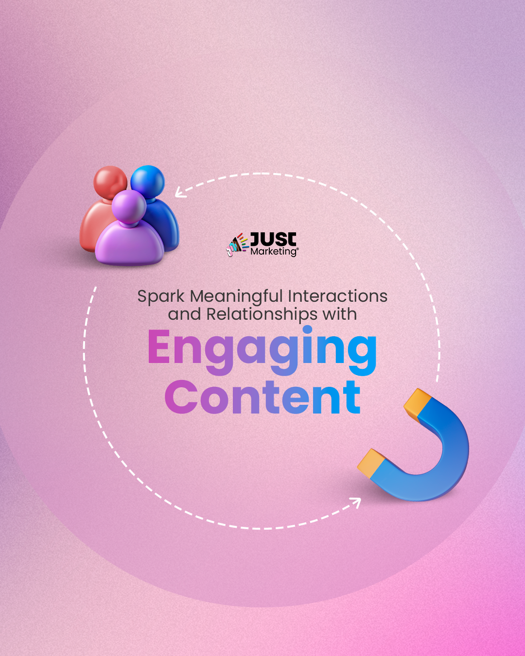 'Spark Meaningful Interactions and Relationships with Engaging Content.' A curved dashed arrow connects two 3D icons—a group of three people in shades of red, purple, and blue on the left, and a blue horseshoe magnet on the right.