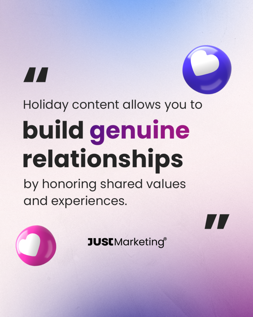 "Holiday content allows you to build genuine relationships by honoring shared values and experiences." The words "build genuine relationships" are emphasized in bold, with "genuine" highlighted in purple. Surrounding the text are large black quotation marks. Floating around the design are two 3D heart icons inside glossy spheres, one pink and one blue.