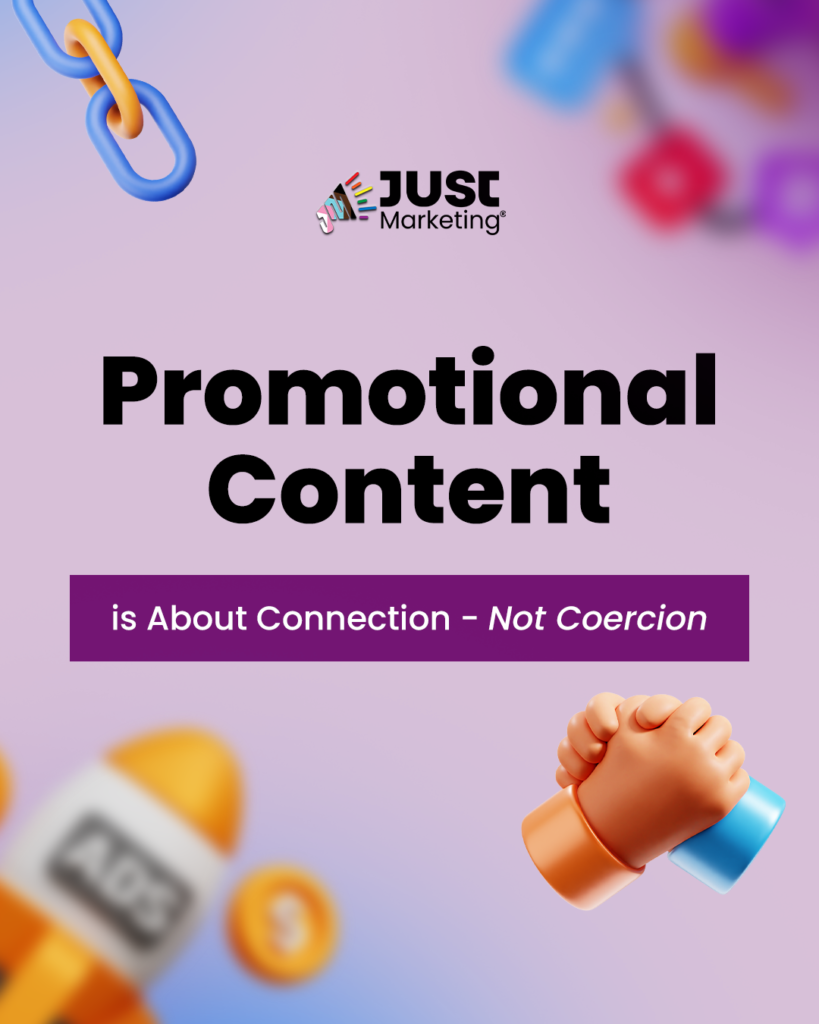 "Promotional Content is About Connection – Not Coercion" (highlighted in a purple box). The design includes 3D elements such as a blue and orange chain link in the top left, a handshake icon in the bottom right, and a rocket labeled "ADS" launching with a dollar sign nearby. A light purple gradient background. The "JUST Marketing" logo appears at the top.