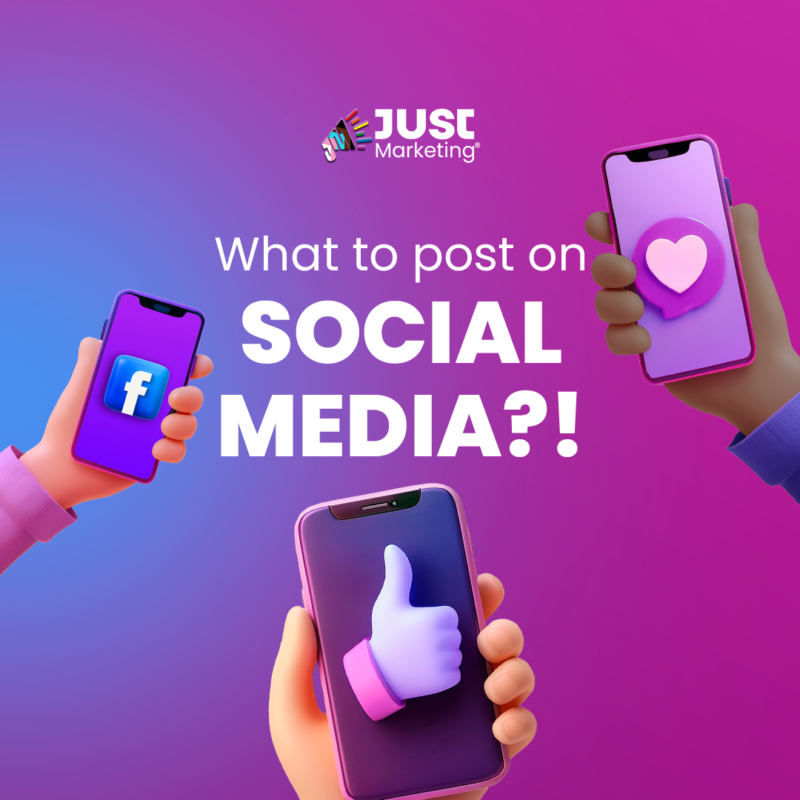 "What to post on social media?!" A pink and purple gradient background, featuring three hands holding smartphones. Each phone displays a social media reaction icon: a Facebook "f" on the left, a thumbs-up in the center, and a heart icon in a speech bubble on the right. The Just Marketing® logo appears at the top.