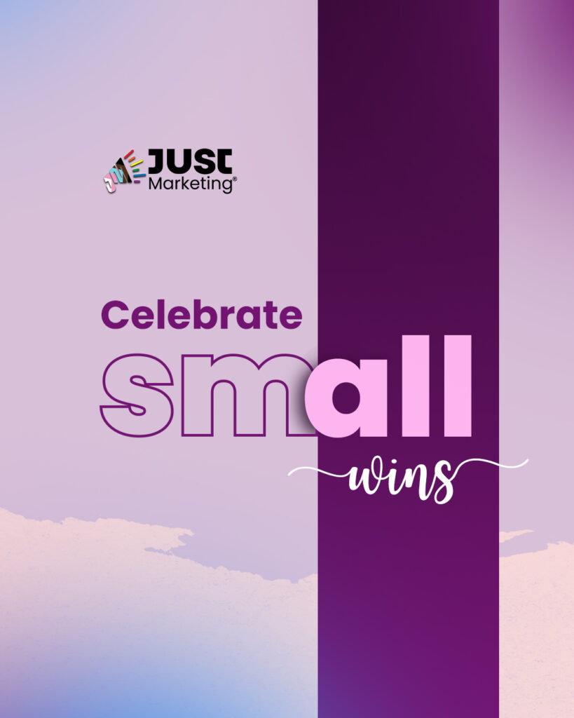 Illustration features the phrase "Celebrate small wins" on a soft purple and pink gradient background. "Small" is written in bold, with “sm” outlined and “all” filled in pink - emphasizing that all wins should be celebrated. "Wins" is in an elegant script. A dark purple vertical stripe runs through the right side of the design. The "Just Marketing" logo is positioned in the top left corner.