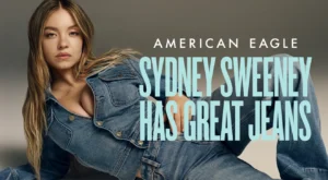 Ad from American Eagle 'Sydney Sweeny Has Great Jeans" Sydeny Sweeny is wearing a denim top and jeans.
