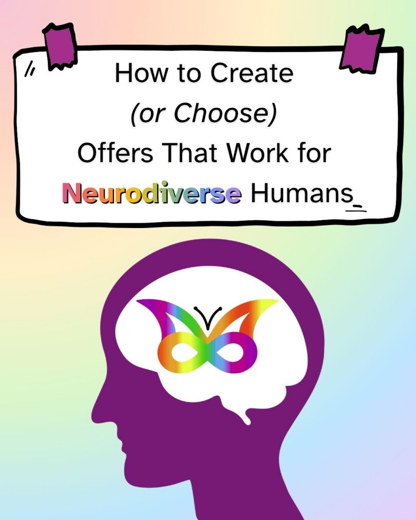 Text on a taped-up note reads 'How to Create (or Choose) Offers That Work for Neurodiverse Humans,' with 'Neurodiverse' in rainbow lettering. Below, a purple silhouette of a head shows a white brain containing a rainbow infinity-symbol butterfly, set against a pastel rainbow gradient background.